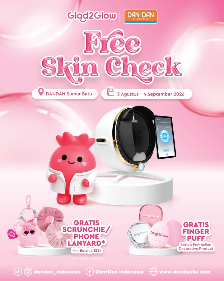 FREE SKIN CHECK dari glad2glow x DAN DAN Yuk cek kondisi kulitmu GRATIS pakai teknologi terkini DAND...