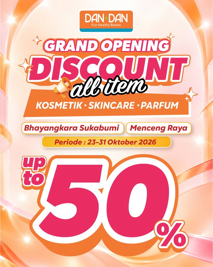 GRAND OPENING DAN DAN Diskon ALL ITEM up to 50 Kosmetik, skincare, sampai parfum favoritmu ada semua di sini ...