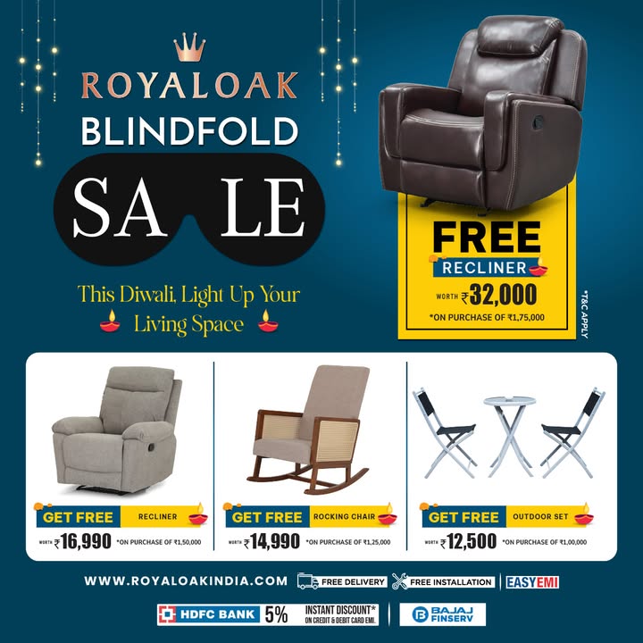 Light Up Your Home This Diwali with Royaloak Grab FREE recliners, rocking chairs outdoor sets on purchases across our festive collections Free Delivery Free Installation Easy EMI Shop Now Festive Off...  Light Up Your Home This Diwali with Royaloak Grab FREE recliners, rocking chairs outdoor sets on purchas...