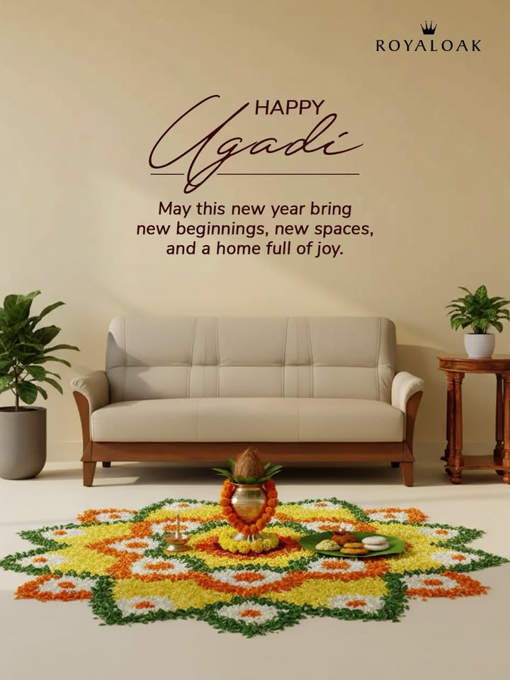 Happy Ugadi from Royaloak May this New Year bring new beginnings, beautiful spaces, and a home full of joy