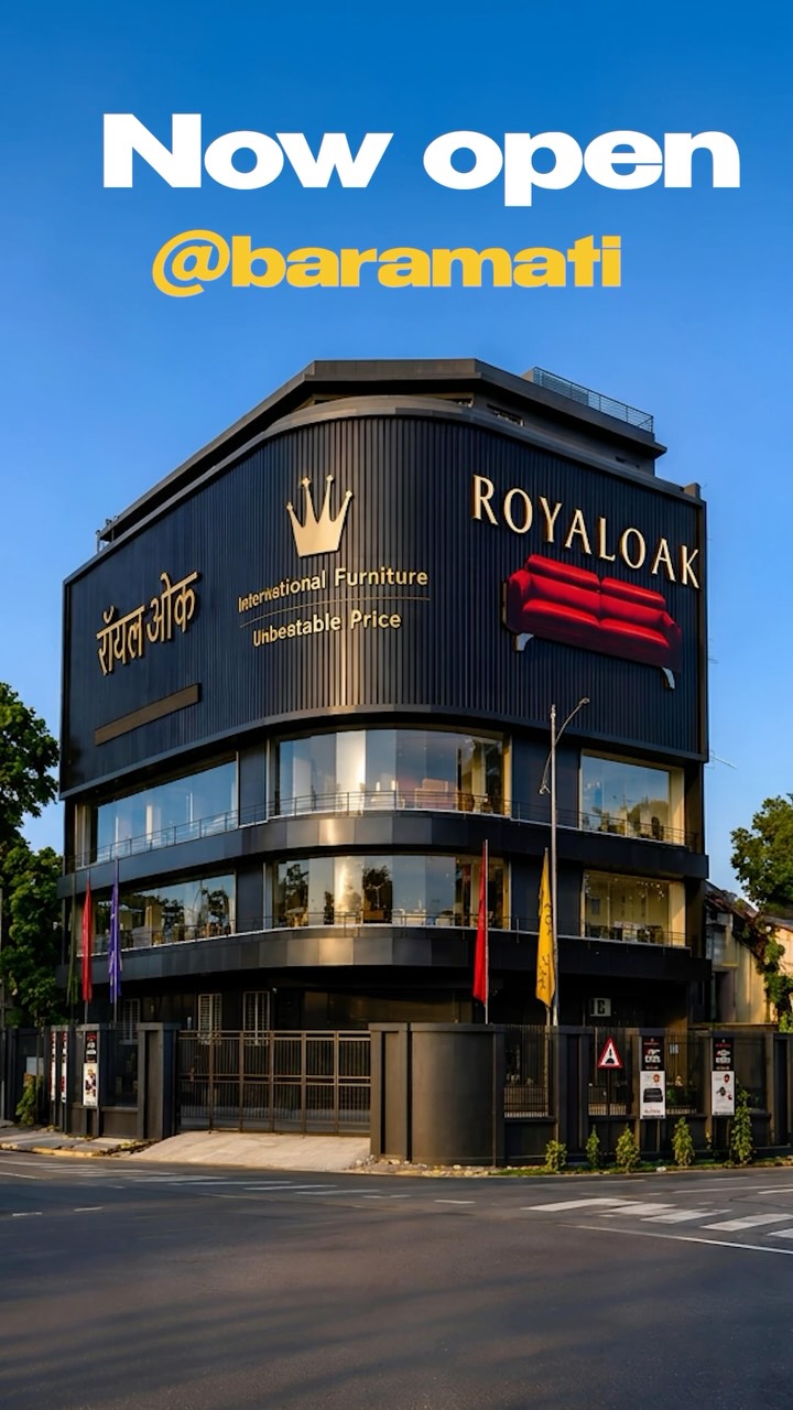 Hello Baramati Were excited to bring Royal Oak closer to you with our newest store, bringing you furniture for every corner...