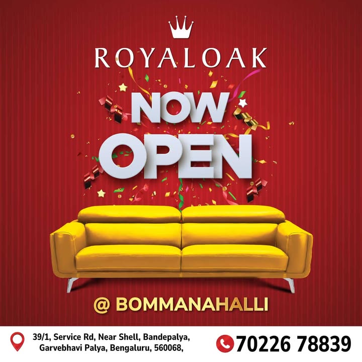  Bommanahalli, Were Now Open Royaloak is now open and bringing International Furniture at Unbeatable Prices to yo...