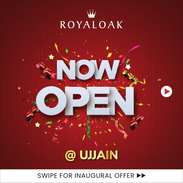 Ujjain, Were Now Open Royaloak is now open and bringing International Furniture at Unbeatable Prices to Ujjain ...