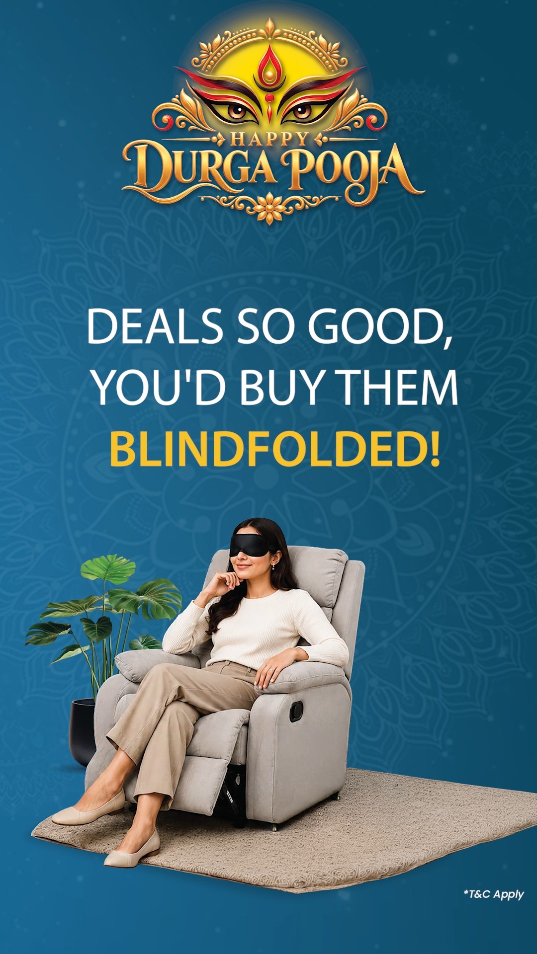 Celebrate Durga Pooja with the Royaloak Blindfold Sale Deals this good You might as well shop BLINDFOLDED ...