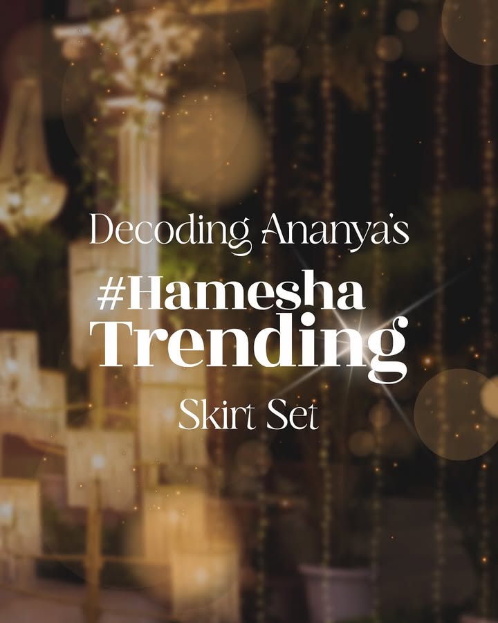 Decoding festive glam with ananyapanday From the to the ...