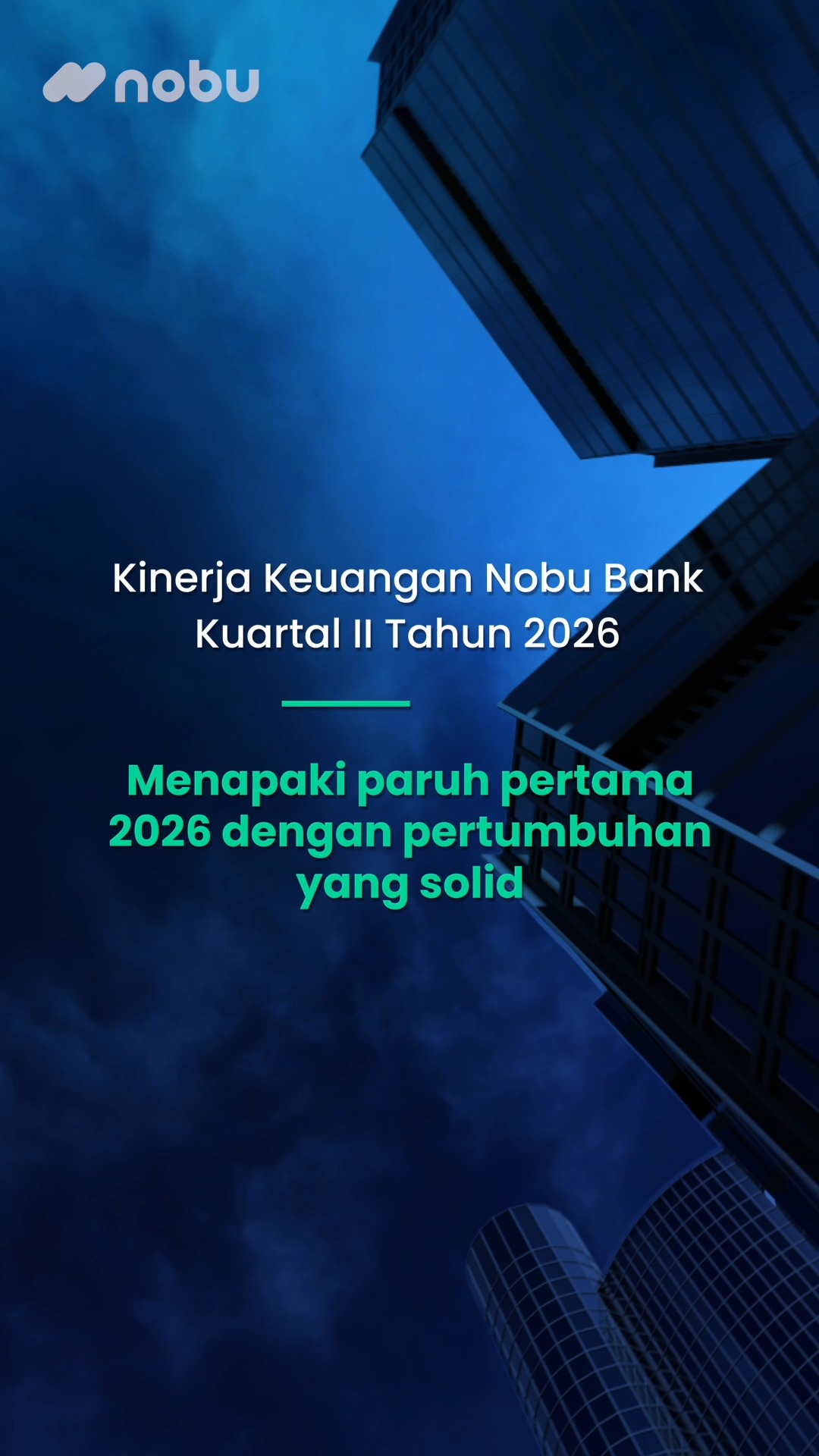 Nobu Bank menutup paruh pertama tahun 2026 dengan kinerja yang solid