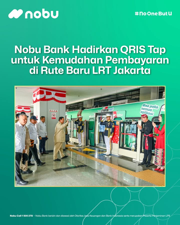 Nobu Bank hadir mendukung perjalanan yang semakin mudah dan terhubung melalui QRIS Tap di LRT Jakarta