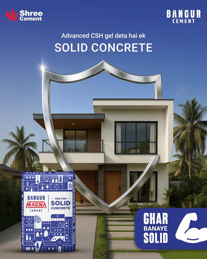 Bangur Magna ka advance CSH gel deta hai ek Solid Concrete. BangurMagna SolidGharSirfBangur
