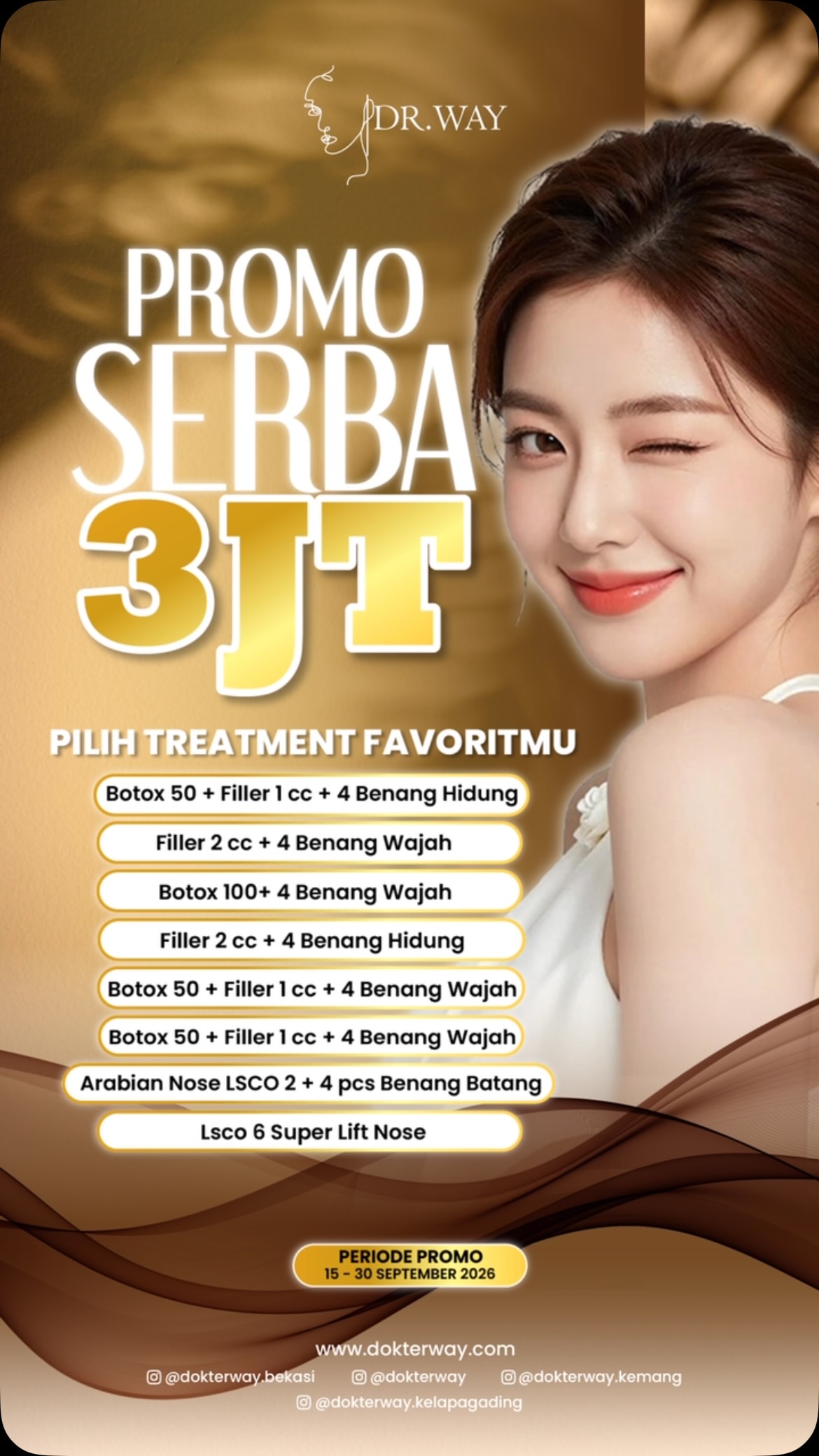  MAU TREATMENT APA SERBA 3 JUTA Kali ini DokterWay kasih kamu pilihan treatment favorit dengan harga 3 JUTA aja ...