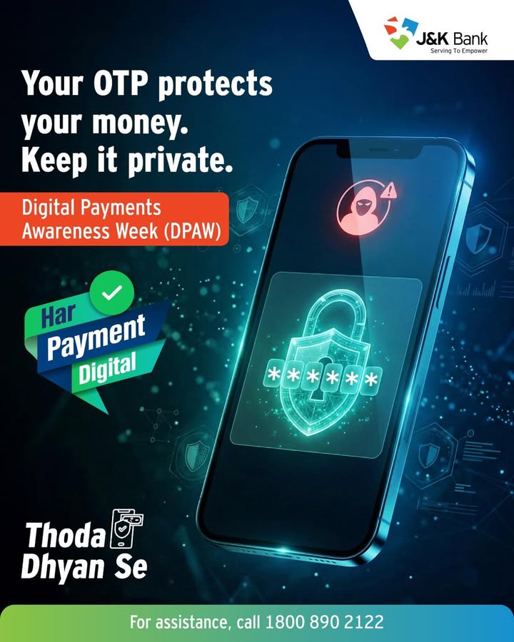 Your OTP secures every digital transaction you make. Never share it with anyone, even if they claim to be from the bank
