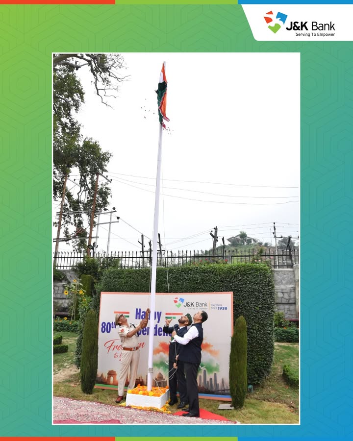 J K Bank celebrates 80th Independence Day with patriotic fervour MD CEO calls for Respect, Pride and Responsibility in na...