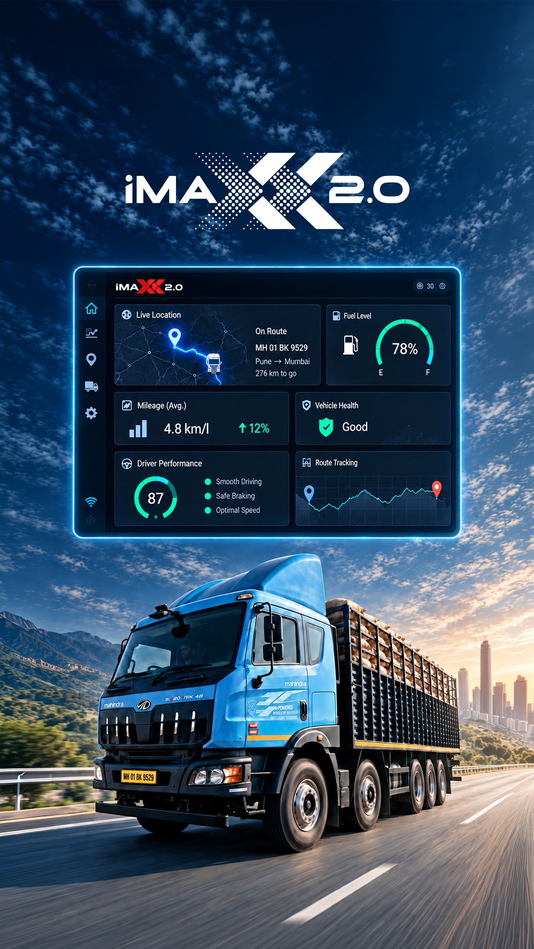 The smartest businesses are built on the smartest decisions. Introducing iMAXX 2.0 on the all new Mahindra BLAZO i TRK