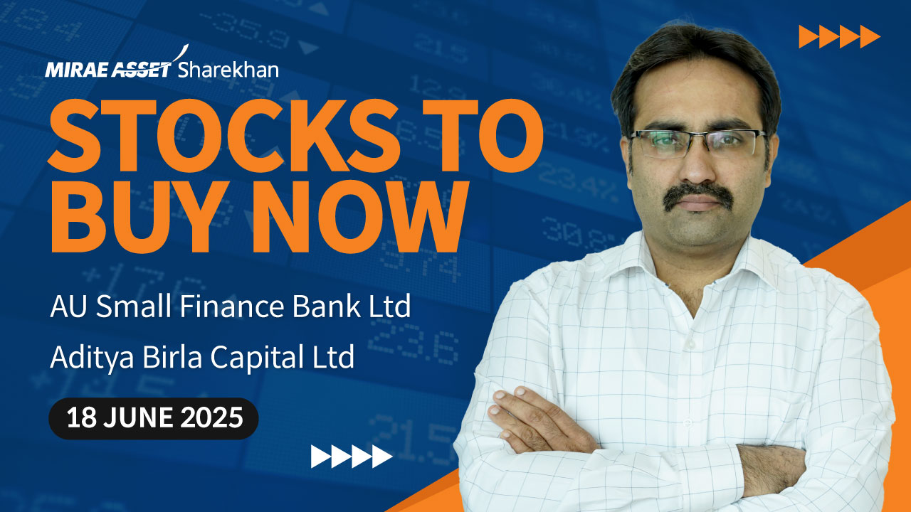 AU Small Finance Bank Ltd Aditya Birla Capital Ltd are covered in today s Stocks To Buy Now podcast