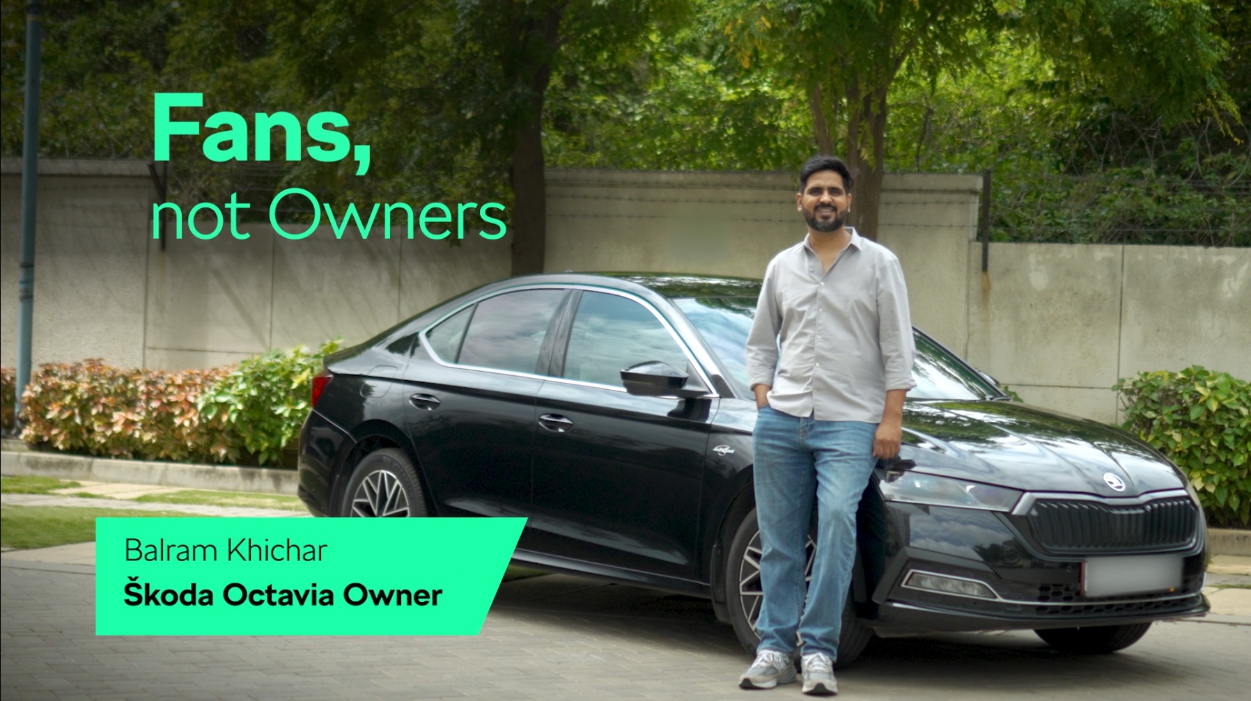 For Balram, the koda Octavia was the fulfilment of a lifelong dream of owning a European car