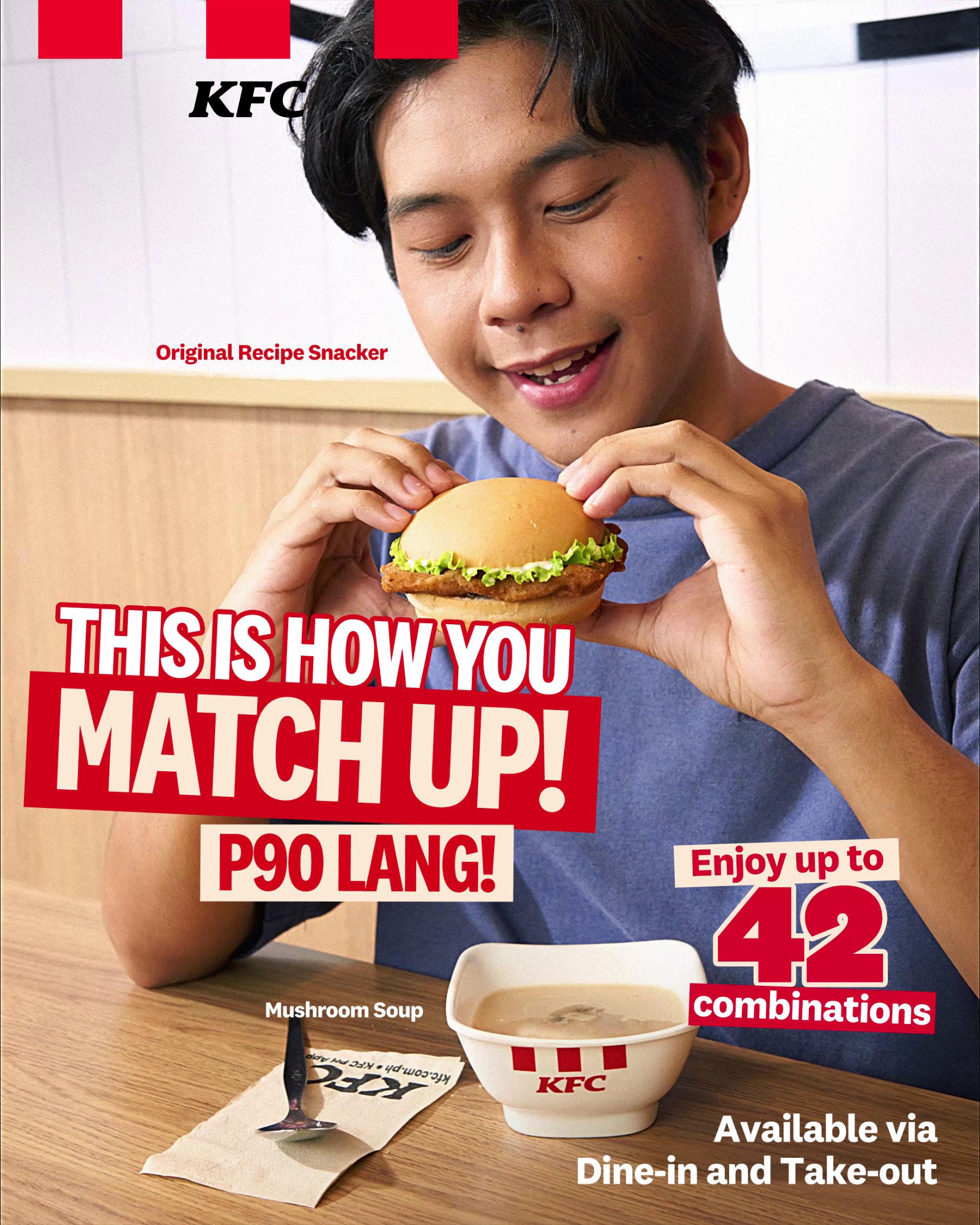 Pick your fave OR Snacker, match it up with Mushroom Soup, and enjoy a KFC Match Ups combo