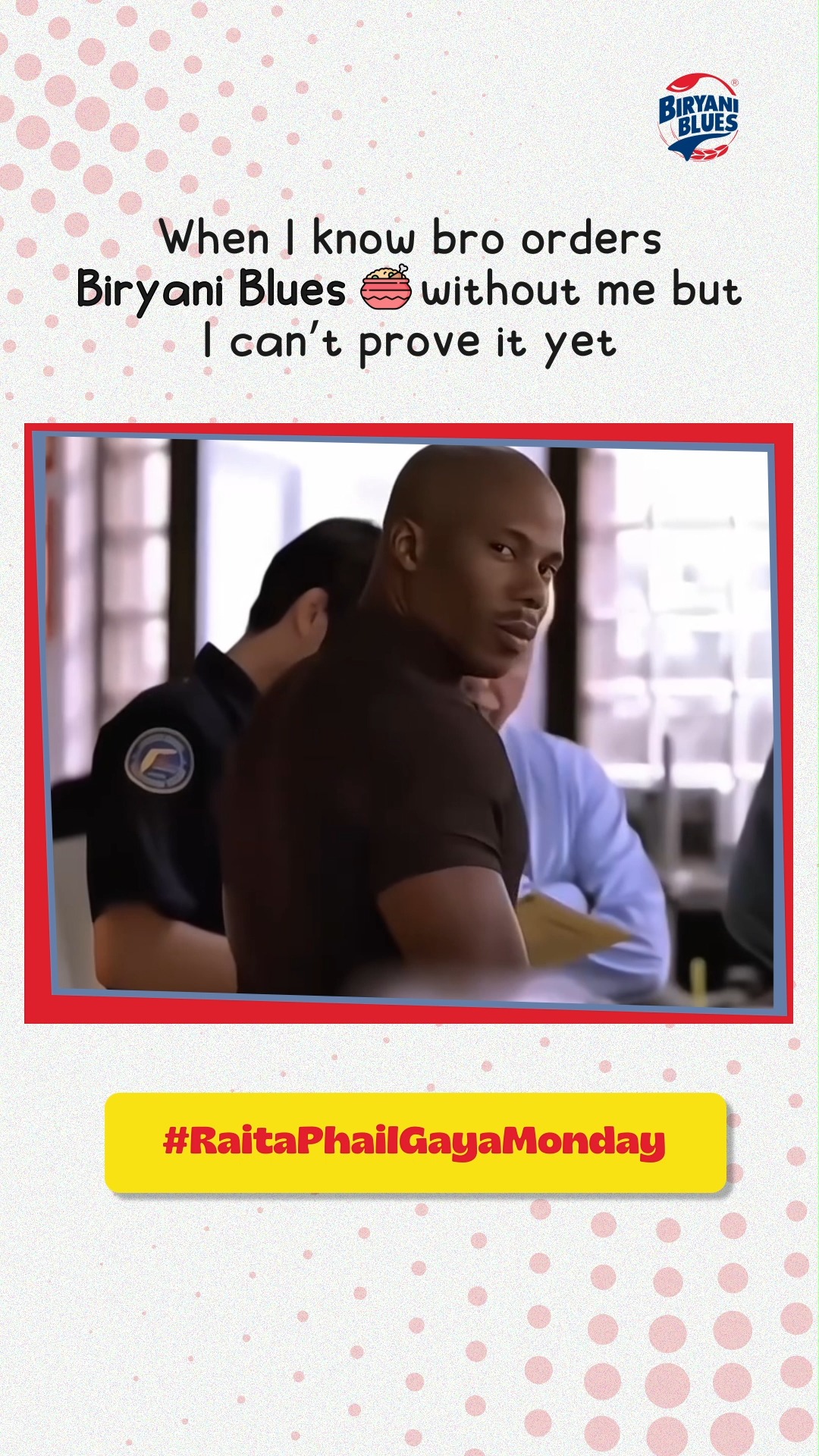 Bro ne biryani kha li bina bataye. Evidence zero, intuition hundred. . . 