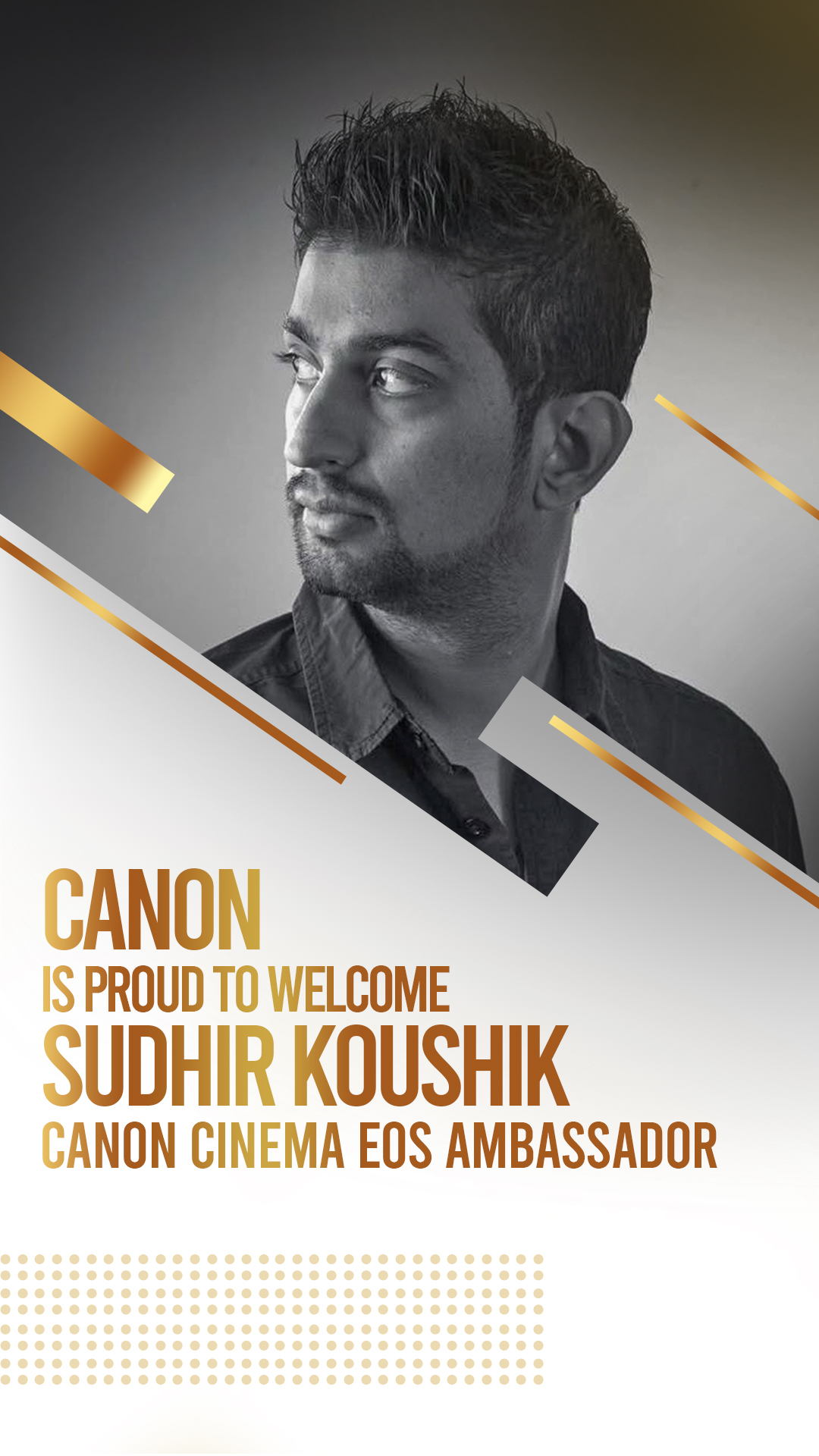 We are delighted to welcome Mr. Sudhir Koushik as a Canon Cinema EOS Ambassador