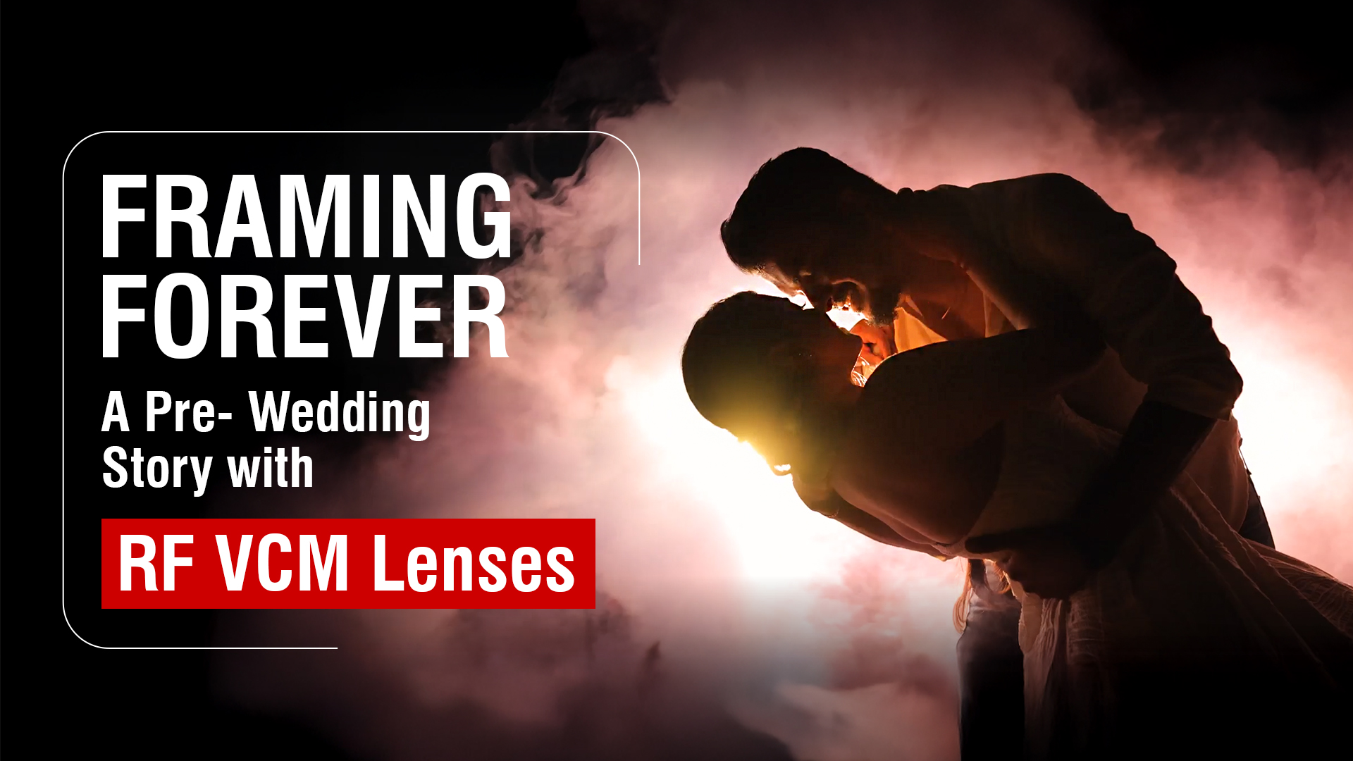 Framing Forever A Pre Wedding Story with RF VCM Lenses Watch EOS Influencer Yogi Trivedi put Canons new RF VCM lenses to t...