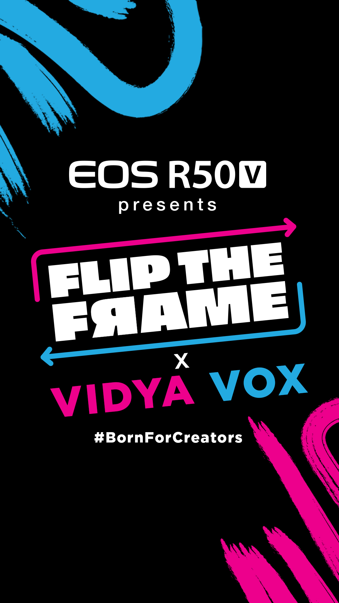EOS R50 V presents Flip the Frame BornForCreators Were flipping the frame with Vidya Vox as she brings her unique ...