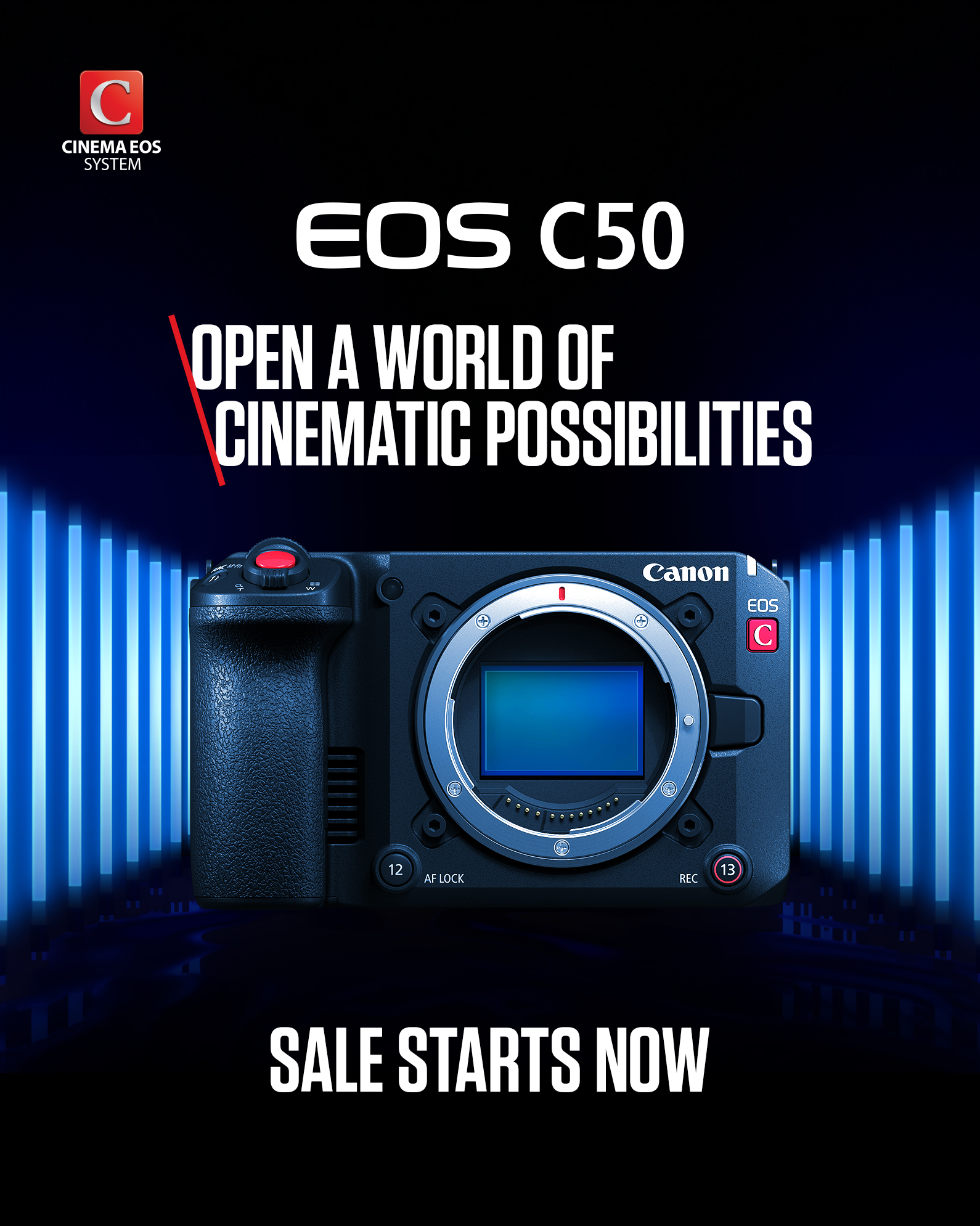  The wait is over. The Cinema EOS C50 is here opening a world of cinematic possibilities. Sales start now