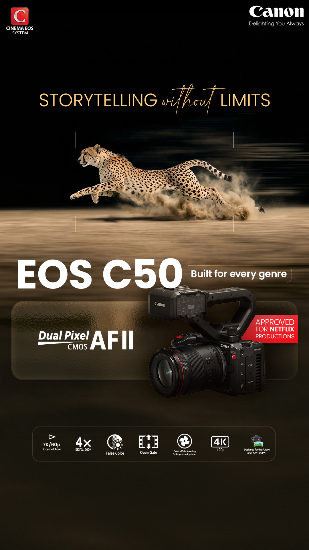 Storytelling Without Limits with Cinema EOS C50 Stay sharp where it matters with Dual Pixel CMOS AF II, fast, precise, and ...