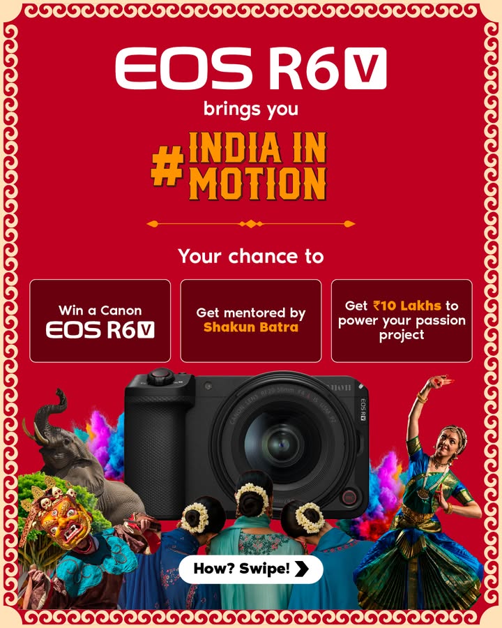 Your chance to win EOS R6V and also get a funding of 10 Lakhs to power your passion project