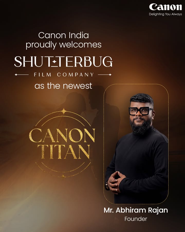 Welcoming Bengaluru based Shutterbug Film Company to the Canon Titan family
