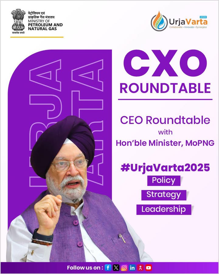 Honble Union Minister Shri Hardeep Singh Puri leads the CXO Roundtable at UrjaVarta2025, uniting top CEOs for a high level ...