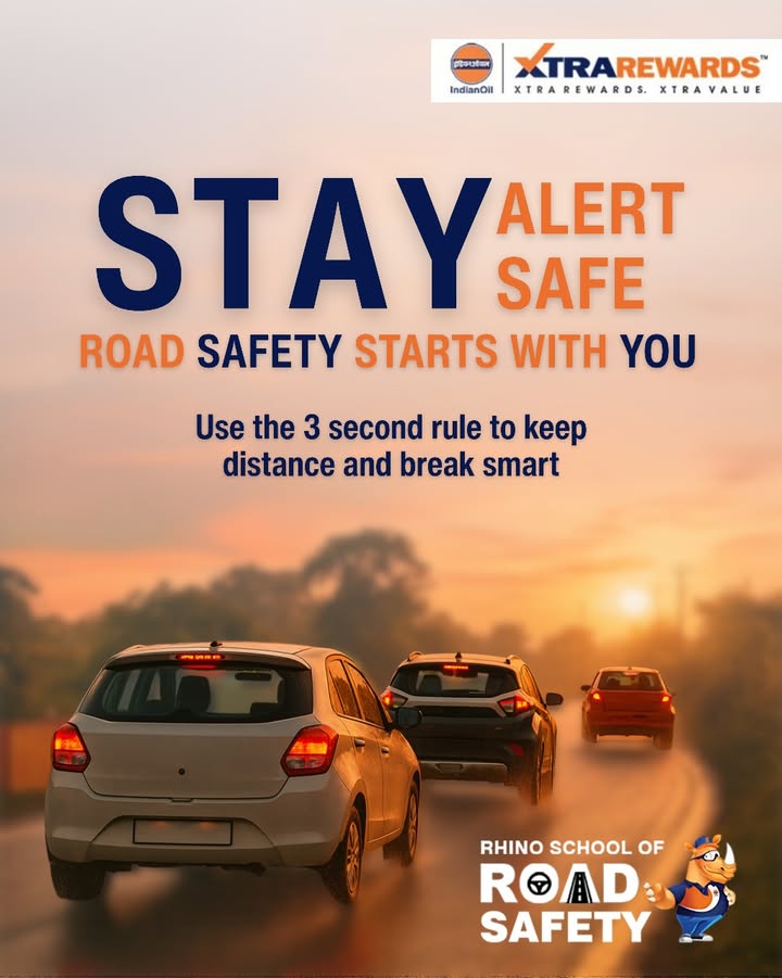 Safe roads begin with smart choices. Use the 3 second rule to keep distance and brake smart. Lets stay alert, drive responsibly, and protect one another every mile of the way. DriveSafe XTRAREWARDS RoadSafety IndianOilRhinoSchoolofRoadSafety Safe roads begin with smart choices. Use the 3 second rule to keep distance and brake smart