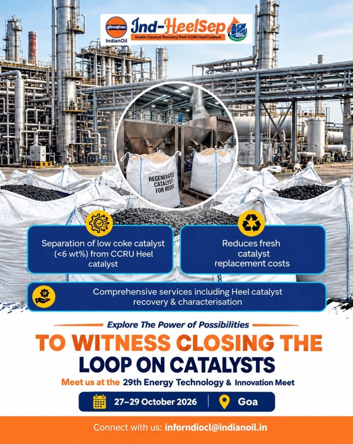 Closing the loop on catalysts with innovation and sustainability Introducing Ind HeelSep, IndianOils solution for recoveri...
