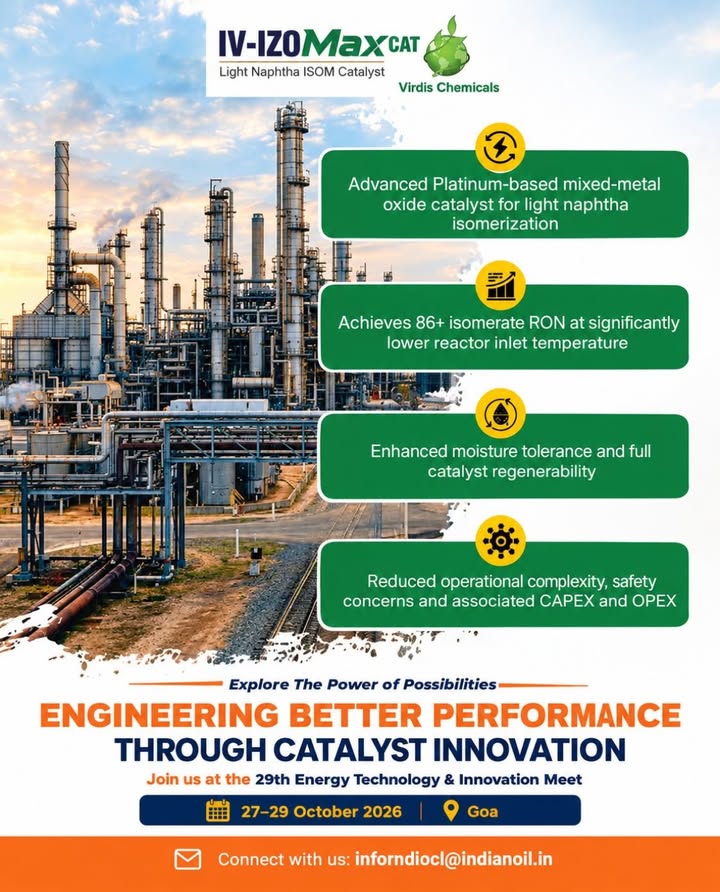 Engineering better performance through catalyst innovation Introducing IV IZOMaxCAT by IndianOil and Virdis Chemicals ...