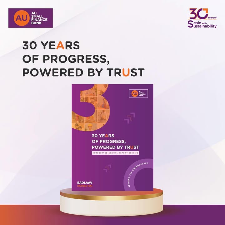 We are pleased to present AU Small Finance Bank s Integrated Annual Report for FY 2024 25, showcasing the Bank s 30 Years of...