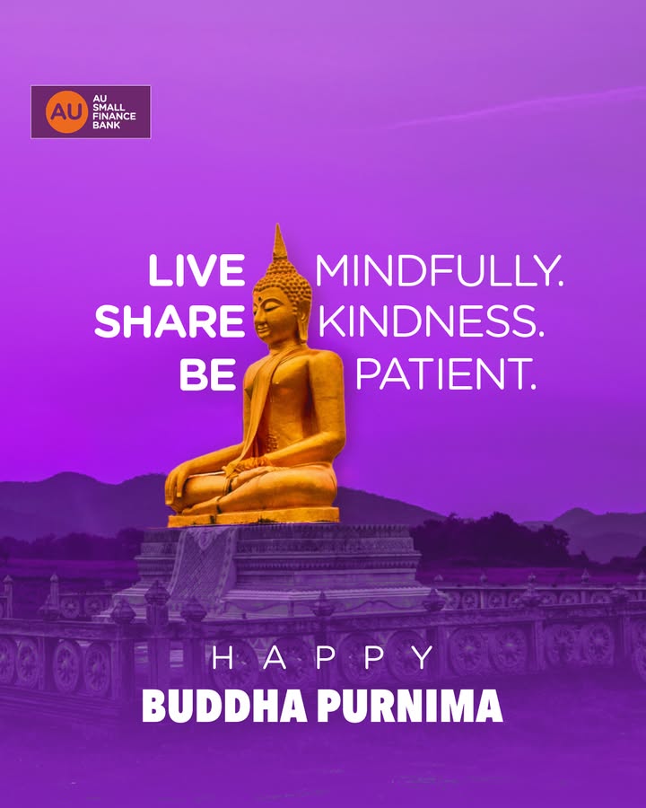 Let kindness guide the way we think, act, and live. Happy Buddha Purnima. BuddhaPurnima AUSmallFinanceBank