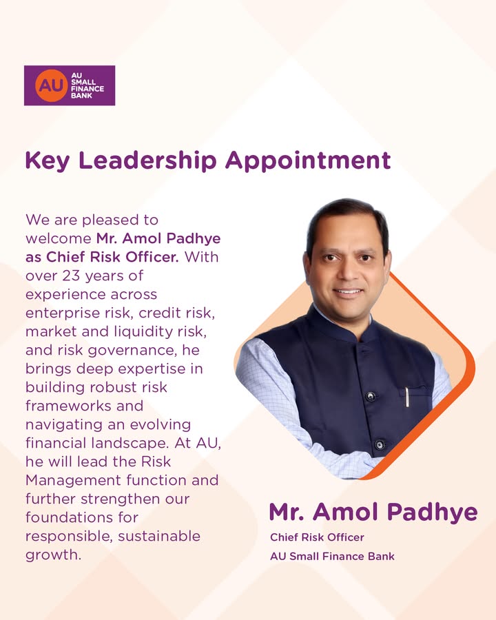 We are pleased to welcome Mr. Amol Padhye at a significant moment in AU Small Finance Bank s journey